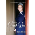 Behind Closed Doors: The Life of a Swartzentruber Amish Girl - Paperback