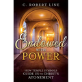 Endowed with Power: Temple Symbolism and the Atonement of Christ - Paperback