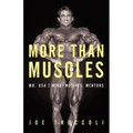 More Than Muscles: Mr. USA-Mind, Motives, Mentors - Paperback