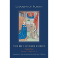 The Life of Jesus Christ: Part One, Volume 1, Chapters 1-40 Volume 267 - Hardcover