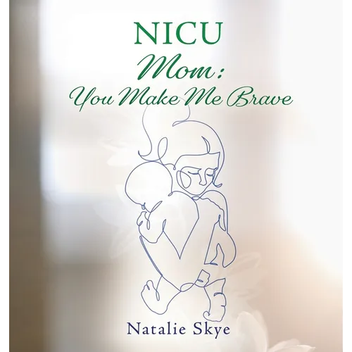 NICU Mom: You Make Me Brave - Hardcover