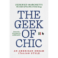 The Geek of Chic: An American Dream Italian Style - Paperback