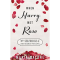 When Harry Met Rose: Mr Selfridge and the Search for Love - Paperback
