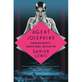 Agent Josephine: American Beauty, French Hero, British Spy - Paperback