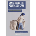 Cancer and the Politics of Care: Inequalities and Interventions in Global Perspective - Paperback
