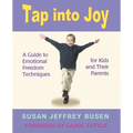 Tap Into Joy: A Guide to Emotional Freedom Techniques for Kids and Their Parents - Paperback