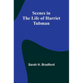 Scenes in the Life of Harriet Tubman - Paperback