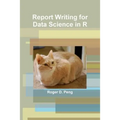 Report Writing for Data Science in R - Paperback