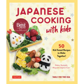 Japanese Cooking with Kids: 50 Kid-Tested Recipes to Make Together! - Hardcover