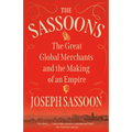 The Sassoons: The Great Global Merchants and the Making of an Empire - Paperback