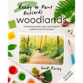 Ready to Paint Postcards: Woodlands: 15 Stunning Watercolour Paintings to Create in Just 30 Minutes - Paperback