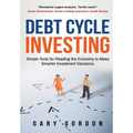 Debt Cycle Investing: Simple Tools for Reading the Economy to Make Smarter Investment Decisions - Paperback