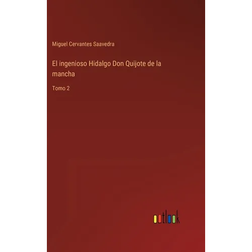 El ingenioso Hidalgo Don Quijote de la mancha: Tomo 2 - Hardcover