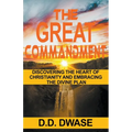 The Great Commandment: Discovering The Heart of Christianity And Embracing The Divine Plan - Paperback