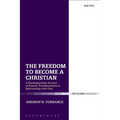 The Freedom to Become a Christian: A Kierkegaardian Account of Human Transformation in Relationship with God - Paperback