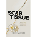 Scar Tissue: How to find relief from the pain of your emotional wounds without toxic positivity. - Paperback