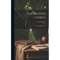 The Hidden Force: A Story of Modern Java - Hardcover