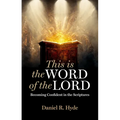 This Is the Word of the Lord: Becoming Confident in the Scriptures - Paperback