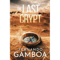 The Last Crypt: Discover the truth. Rewrite History. - Paperback