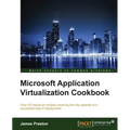 Microsoft Application Virtualization Cookbook - Paperback