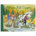 When Fall Comes: Connecting with Nature as the Days Grow Shorter - Board Book