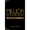 Million Dollar Plan: Leveraging Technology to Scale - Paperback
