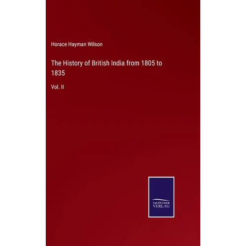 The History of British India from 1805 to 1835: Vol. II - Hardcover