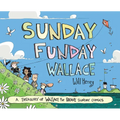 Sunday Funday Wallace: A Treasury of Wallace the Brave Sunday Comics - Hardcover