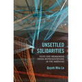 Unsettled Solidarities: Asian and Indigenous Cross-Representations in the Américas - Paperback