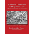 Wheelchair Commandos and Legislative Lions - Paperback