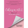 Getting on with it: What is it? Ask an older woman - Paperback