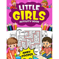 Little Girls Activity Book (For Kids 4 to 8 Years Old): Fun and Learning Activities for Preschool and School Age Children, Coloring, Maze Puzzles, Con - Paperback