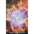 The New Creation of God - Paperback