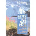After the Ice Age: The Return of Life to Glaciated North America - Paperback