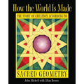 How the World Is Made: The Story of Creation According to Sacred Geometry - Hardcover