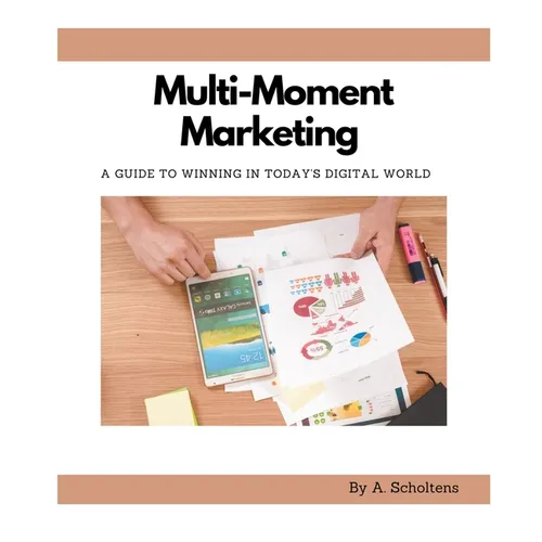 Multi-Moment Marketing - Paperback