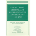 Fiscal Crises, Liberty, and Representative Government 1450-1789 - Paperback