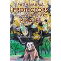 Pachamama Protectors and the Planetary Pirates - Paperback