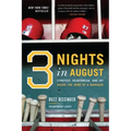 Three Nights in August: Strategy, Heartbreak, and Joy Inside the Mind of a Manager - Paperback