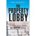 The Property Lobby: The Hidden Reality Behind the Housing Crisis - Paperback