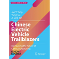 Chinese Electric Vehicle Trailblazers: Navigating the Future of Car Manufacturing - Hardcover