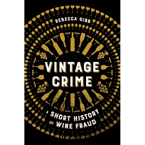Vintage Crime: A Short History of Wine Fraud - Paperback