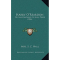 Harry O'Reardon: Or Illustrations Of Irish Pride (1836) - Paperback