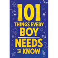 101 Things Every Boy Needs To Know: Important Life Advice for Teenage Boys! - Paperback