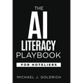 The AI Literacy Playbook for Hoteliers - Hardcover