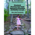 Structured Discovery Cane Travel Approach to Orientation and Mobility Concepts - Paperback
