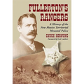 Fullerton's Rangers: A History of the New Mexico Territorial Mounted Police - Paperback