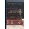 The Holy Bible Containing The Old And New Testaments With The Apocryphal Books In The Earliest English Versions Made From The Latin Vulgate By John Wy - Paperback