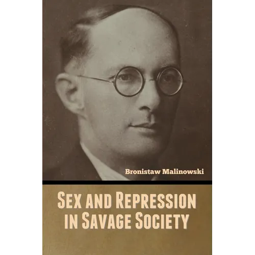 Sex and Repression in Savage Society - Paperback