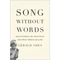 Song Without Words: Discovering My Deafness Halfway Through Life - Hardcover